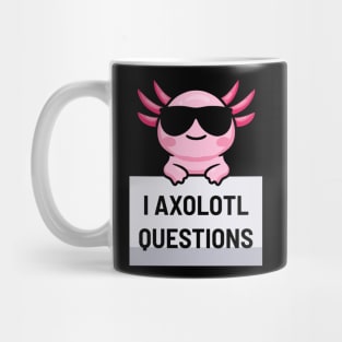 I Axolotl Questions Mug